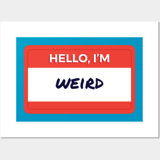 Hello I'm Weird Posters and Art